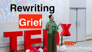 3 ways to rewrite how we grieve | Grace Barnes | TEDxUniversityofPretoria