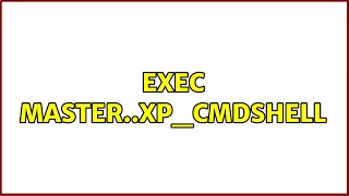 exec master..xp_cmdshell (3 Solutions!!)