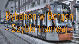 Tramwaj - Szybki tramwaj w Bergen