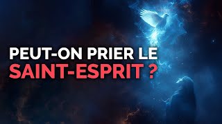 Peut-on prier le Saint-Esprit ?