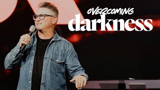 Overcoming Darkness - Ps. Matt Hubbard