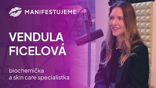 Přírodní kosmetika? Stejně projde laboratoří, říká biochemička Vendula Ficelová | MANIFESTUJEME E03