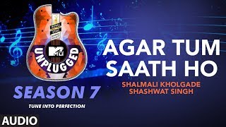 Agar Tum Saath Ho Unplugged Full Audio | MTV Unplugged Season 7 | A.R. Rahman