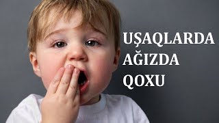 Uşağınızın ağzından pis qoxu gəlirsə - İZLƏYİN