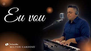 Eu vou - Milton Cardoso | COVER | Renato Suhett