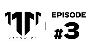 11-11 Katowice Episode 3