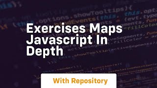 Exercises maps javascript in depth