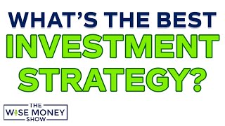 What's The Best Investment Strategy?