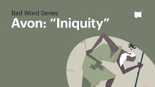 We Studied "Iniquity" in the Bible (Here’s What We Found)