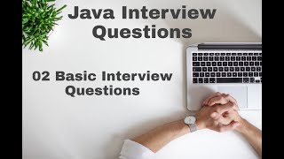 02 Java Interview Questions (Basic Interview Questions)