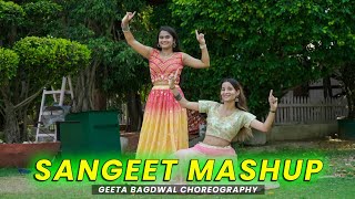 WEDDING MASHUP| Nachne De Saare, Sweety Tera Drama,Sweetheart,Balle Balle,Navrai maji| Geeta Bagdwal