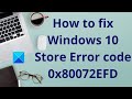 Fix 0x80072EFD Microsoft Store Error Code on Windows 11