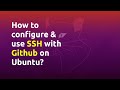 How to configure and use SSH with GitHub on Ubuntu?