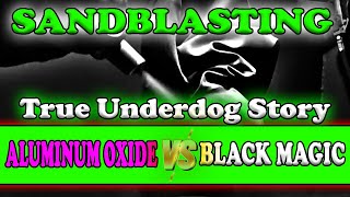 Sandblastings True Underdog Story - Black Magic (Coal Slag) vs Aluminum Oxide - #ChangeTheSpec