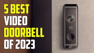 Top 5 - Best Video Doorbells (2023)