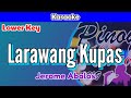 Larawang Kupas by Jerome Abalos (Karaoke : Lower Key)