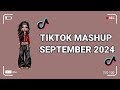 Tiktok Mashup September 💜2024💜 (Not Clean)