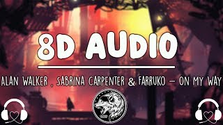 Alan Walker ‒ On My Way ft. Sabrina Carpenter & Farruko (8D AUDIO)