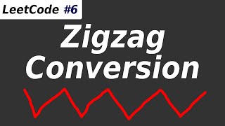 Zigzag Conversion - LeetCode 6 - Python Solution Code Answer and Explanation