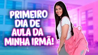 PRIMEIRO DIA DE AULA DA MINHA IRMÃ - MOSTREI A ESCOLA DELA + MAKE + LOOK DE ESCOLA!