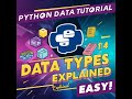 Python Data Types Explained: Master the Basics in Minutes!
