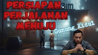 Kisah bang Piyan || Persiapan Perjalanan Menuju Gunung Kidul