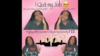 I QUIT MY JOB!!!! Happy 68TH Founder's Day GSS