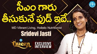 సీఎం గారు తీసుకునే ఫుడ్ - Vibrant Living MD & Holistic Nutritionist Sridevi Jasti Interview