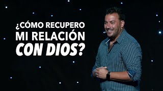 ¿Cómo Recupero Mi Relación Con Dios? - Pastor Tony Vargas