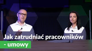 Jak zatrudniać pracowników - umowy - [XF Finanse]