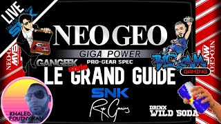 🔴 NEO GEO - LE GRAND GUIDE ! Avec Bigkam Gaming, Gangeek Style, Khaled FouinyMan \u0026 DRINK WILD SODA