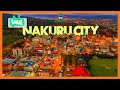 see how the Nakuru city is developed - it will shock you!!!