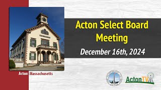 Acton Select Board Meeting - December 16th, 2024