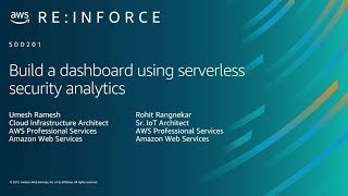 AWS re:Inforce 2019: Build a Dashboard Using Serverless Security Analytics (SDD201)