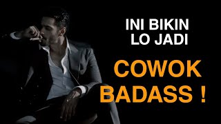 8 hal yang bikin lo jadi cowok Badass !