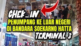 Suasana Chek In Penumpang Ke Luar Negeri Di Terminal Tiga, Bandara Soekarno Hatta