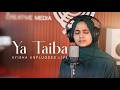Ayisha Unplugged-Live | Ya Taiba