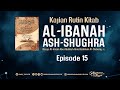 Al-Ibanah Ash-Shughra (Eps. 15) - Bahaya Menuhankan Akal