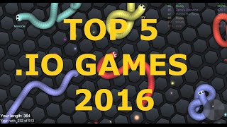 Top 5 .IO Games 2016 (including Slither.io & Diep.io)!!!