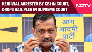 Arvind Kejriwal News Today | Kejriwal Arrested By CBI In Court, Drops Bail Plea In Supreme Court