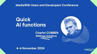 MediaWiki U\u0026D Con Fall 2024 - Quick AI functions, Charlot Cobben, Wikibase Solutions