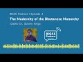 the modernity of the bhutanese monarchy rigss podcast episode 4