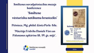 Smiltenes Novadpētniecības muzeja konference - Ginta Pērle-Sīle