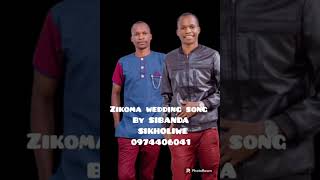 ZIKOMA WEDDING SONG BY SIKHOLIWE SIMON SIBANDA+260974406041