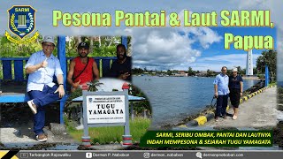 SARMI, PAPUA - KOTA SERIBU OMBAK | Berbatas Samudra Pasifik