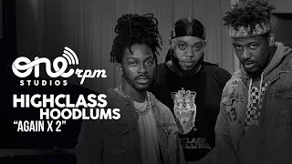 HighclassHoodlums - Again X2 (ONErpm Studios)