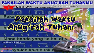 NKB 211 - PAKAILAH WAKTU ANUG'RAH TUHANMU