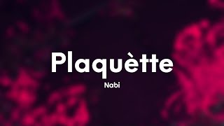 Nabi - Plaquètte (Testo/Lyrics)