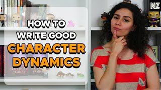 How To Write Good Character Dynamics Writing Advice