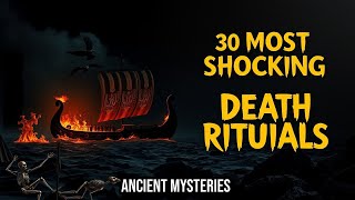30 STRANGE RITUALS of Ancient Death and Burial Practices Beyond the Grave | Historical Mysteries